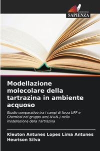 Modellazione molecolare della tartrazina in ambiente acquoso