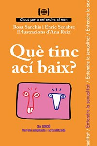 Que tinc aci baix? Per entendre la sexualitat