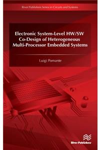 Electronic System-Level HW/SW Co-Design of Heterogeneous Multi-Processor Embedded Systems