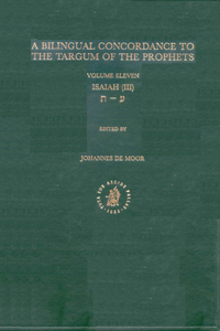 Bilingual Concordance to the Targum of the Prophets, Volume 11 Isaiah (Ayin - Taw)