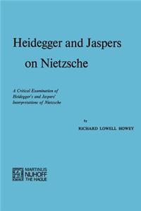 Heidegger and Jaspers on Nietzsche