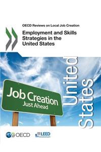 OECD Reviews on Local Job Creation Employment and Skills Strategies in the United States