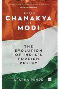 From Chanakya to Modi: Evolution of India's Foreign Policy