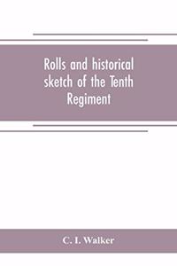 Rolls and historical sketch of the Tenth Regiment, So. Ca. Volunteers, in the army of the Confederate States