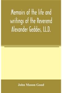 Memoirs of the life and writings of the Reverend Alexander Geddes, LL.D.