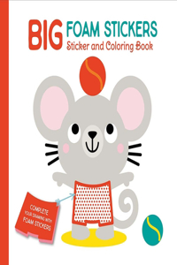 Big Foam Stickers: Sticker & Coloring Book (Mouse & Friends)