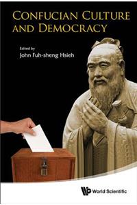 Confucian Culture and Democracy