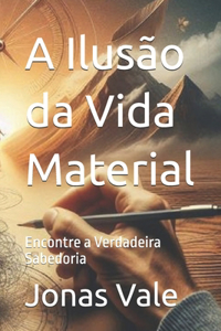 A Ilusão da Vida Material