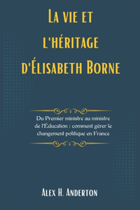 La vie et l'héritage d'Élisabeth Borne