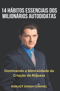 14 Hábitos Essenciais dos Milionários Autodidatas