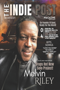 Indie Post Magazine Melvin Riley June 25, 2024 Issue Vol 3