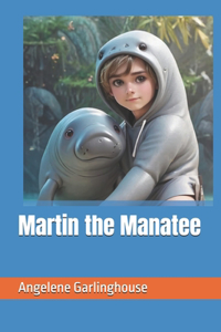 Martin the Manatee