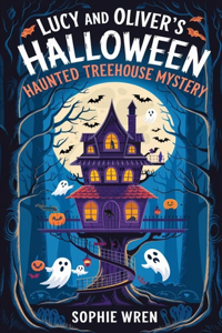 Lucy and Oliver's Halloween Haunted Treehouse Mystery