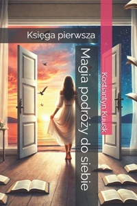 Magia podróży do siebie