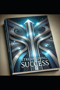 Streamlining Success