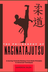 The Philosophy of Naginatajutsu