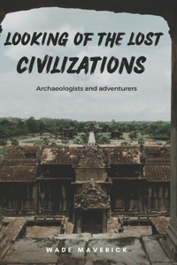 Looking of the Lost Civilizations