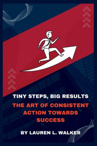 Tiny Steps, Big Results