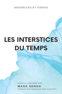 Les Interstices Du Temps