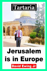 Tartaria - Jerusalem is in Europe