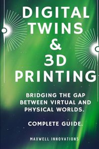 Digital Twins & 3D Printing