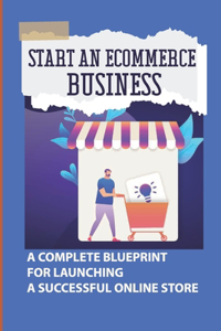 Start An Ecommerce Business