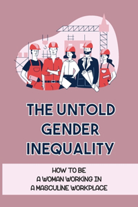 Untold Gender Inequality
