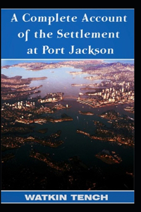 Complete Account Of The Settlement At Port Jackson