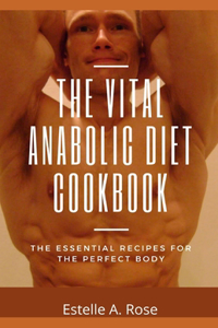 The Vital Anabolic Diet Cookbook