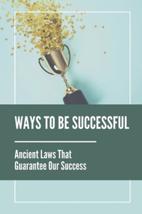 Ways To Be Successful