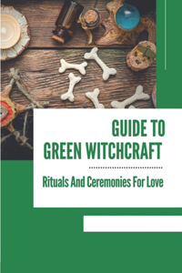 Guide To Green Witchcraft