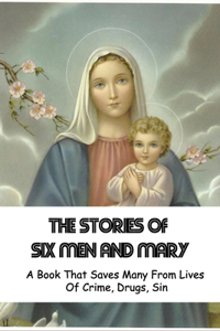 The Stories Of Six Men And Mary