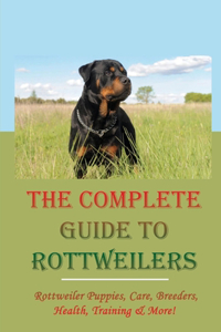 Complete Guide To Rottweilers