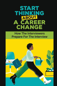 Start Thinking About A Career Change