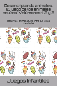 Desencriptando animales. El juego de los animales ocultos. Volúmenes 1, 2 y 3