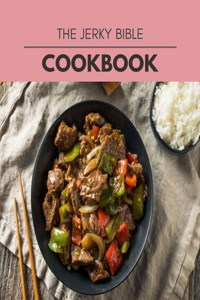 The Jerky Bible Cookbook