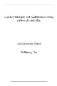 Liquid crystal display with pixel transistors having different channel widths