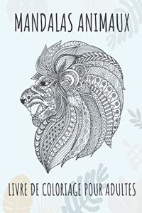 Mandalas animaux - Livre de coloriage pour adultes