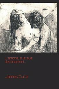 L'amore, e le sue declinazioni...