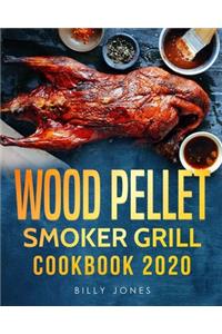 Wood Pellet Smoker Grill Cookbook 2020