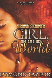 Brown Skinned Girl, Became His World