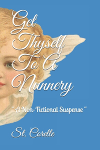 Get Thyself To A Nunnery