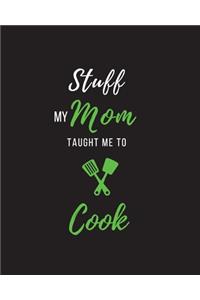 Stuff My Mom Taught Me to Cook