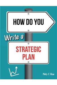 How Do You Write A Strategic Plan