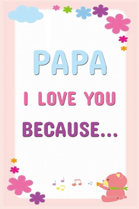 Papa I Love You Because