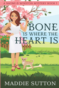 Bone Is Where The Heart Is