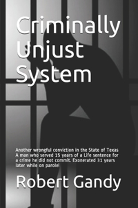 Criminally Unjust System