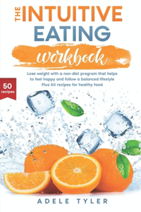 The Intuitive Eating Workbook