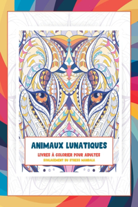 Livres à colorier pour adultes - Soulagement du stress Mandala - Animaux lunatiques