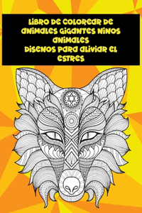 Libro de colorear de animales gigantes niños - Diseños para aliviar el estrés - Animales